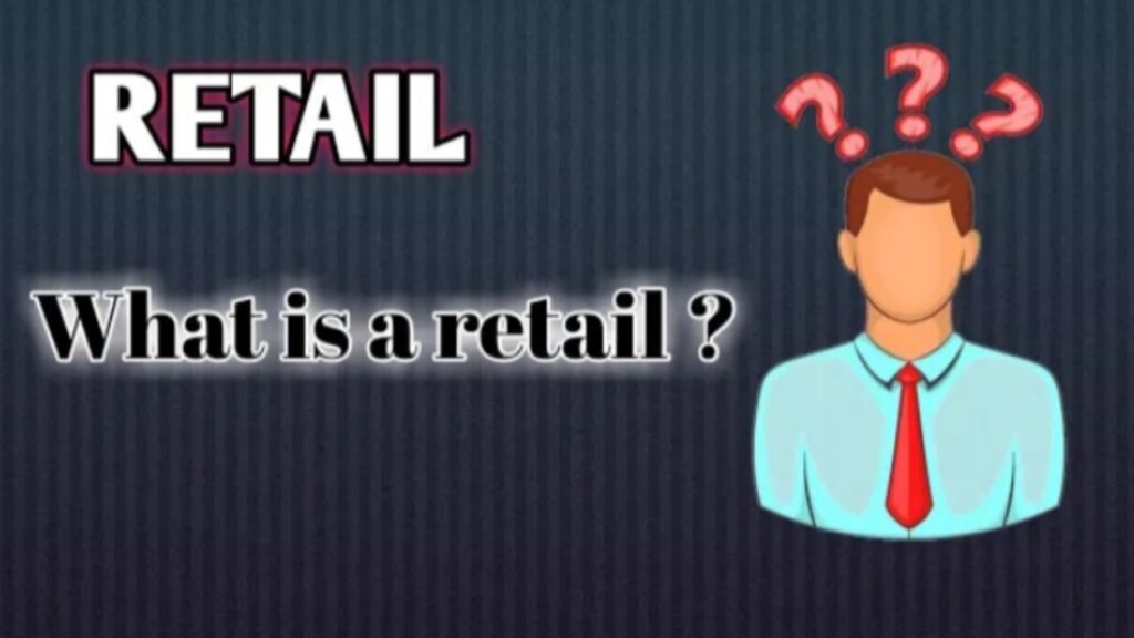 Retail kya hai