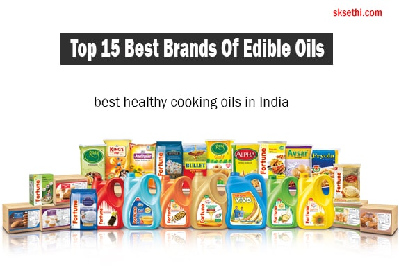 Top 15 Best Brands Of Edible Oils In India For Cooking Top 15 Best Brands Of Edible Oils In India For Cooking